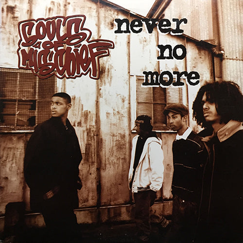 SOULS OF MISCHIEF // NEVER NO MORE (4VER) / MAKE YOUR MIND UP / GOOD FEELING