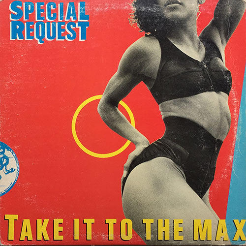 SPECIAL REQUEST // TAKE IT TO THE MAX (VOCAL) (5:12) / (LATIN HIP HOP MIX) (7:15) / (BUGGER MIX) (7:34)
