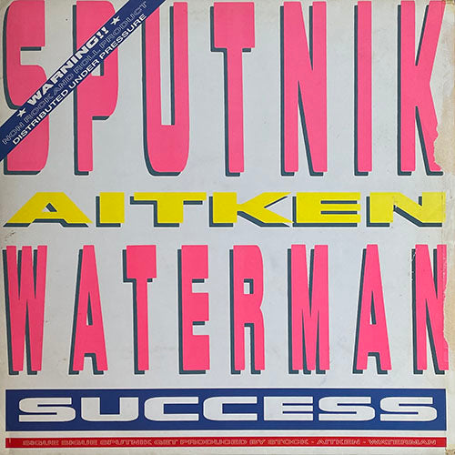 SPUTNIK AITKEN WATERMAN // SUCCESS (EXTENDED) / (SEVEN INCH) / FRANKENSTEIN CHA - CHA - CHA