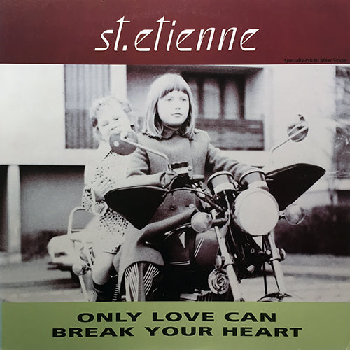 ST. ETIENNE // ONLY LOVE CAN BREAK YOUR HEART (MASTERS AT WORK REMIX) (5VER) / STONED TO SAY THE LEAST