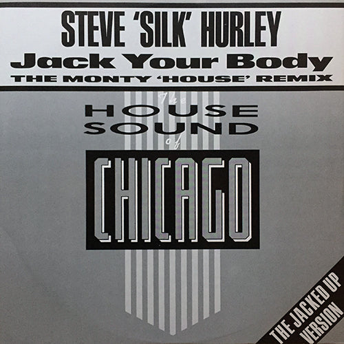 STEVE SILK HURLEY // JACK YOUR BODY (MONTY 'HOUSE' REMIX) / (CLUB YOUR BODY) / (DUB YOUR BODY)