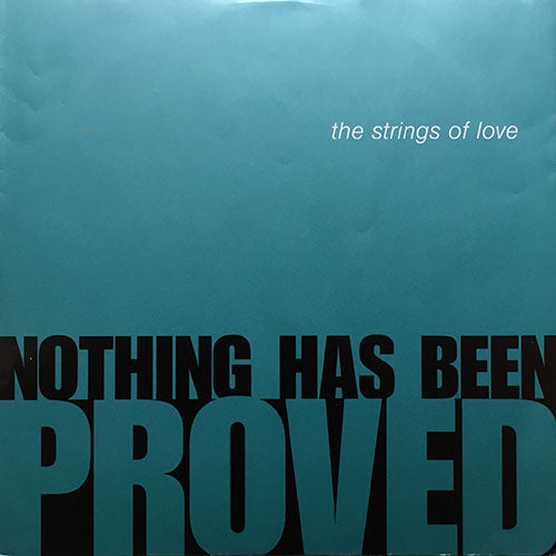 STRINGS OF LOVE // NOTHING HAS BEEN PROVED (LAND OF OZ MIX) (5:50) / (FUTURE MIX) (5:40) / (THE FULL ITALIAN JOB) (7:54)
