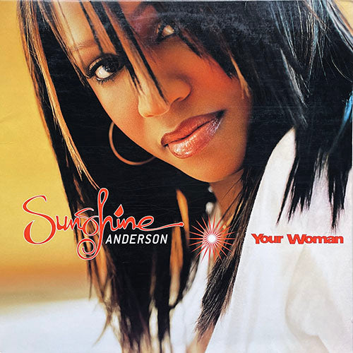SUNSHINE ANDERSON // YOUR WOMAN (LP) inc. A LITTLE SUNSHINE / BETTER OFF / HE SAID, SHE SAID / HEARD IT ALL BEFORE / LETTING DOWN MY GUARD / WHERE HAVE YOU BEEN / SAVED THE DAY / LUNCH OR DINNER / LAST NIGHT / BEING AWAY / CRAZY LOVE etc