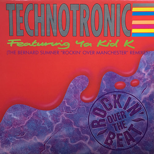 TECHNOTRONIC feat. YA KID K // ROCKIN' OVER THE BEAT (THE BERNARD SUMNER "ROCKIN' OVER MANCHESTER" REMIX) (3VER)