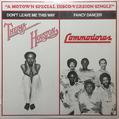 THELMA HOUSTON / COMMODORES // DON'T LEAVE ME THIS WAY (5:40) / FANCY DANCERS (6:28)