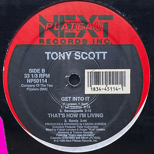 TONY SCOTT // GET INTO IT (4VER) / THAT'S HOW I'M LIVING