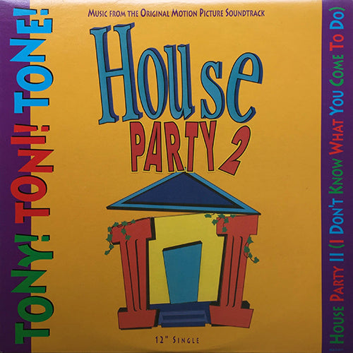 TONY TONI TONE // HOUSE PARTY 2 (I DON'T KNOW WHAT YOU COME TO DO) (3VER)