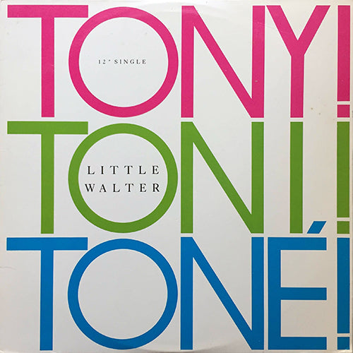 TONY TONI TONE // LITTLE WALTER (4VER)