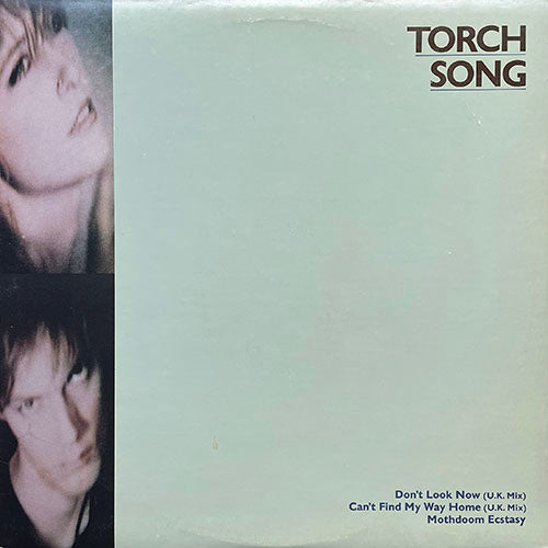 TORCH SONG // DON'T LOOK NOW (6:30) / CAN'T FIND MY WAY HOME (5:40) / MOTHDDOM ECSTACY (7:25)