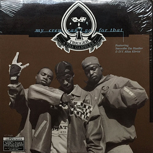 TRIGGER THA GAMBLER feat. SMOOTHE DA HUSTLER & D.V. ALIAS KHRIST // MY CREW CAN'T GO FOR THAT (3VER)