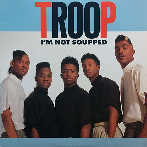 TROOP // I'M NOT SOUPPED (2VER) / STILL IN LOVE