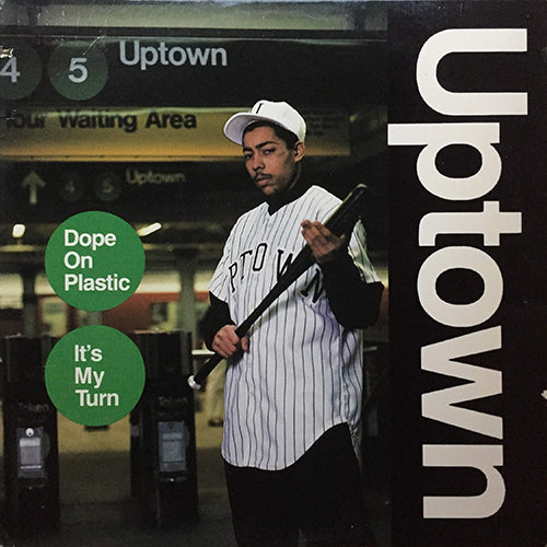 UPTOWN // DOPE ON PLASTIC (3VER) / IT'S MY TURN (3VER)