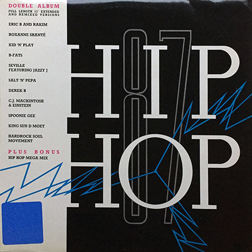 V.A. (ERIC B & RAKIM / ROXANNE SHANTE / KID 'N' PLAY / B-FATS / SEVILLE / SALT-N-PEPA / DEREK B / CJ MACKINTOSH & EINSTEIN / SPOONIE GEE / KING SUN & D MOET / HARDROCK SOUL MOVEMENT) // HIP HOP 87 (LP) inc. I KNOW YOU GOT SOUL etc