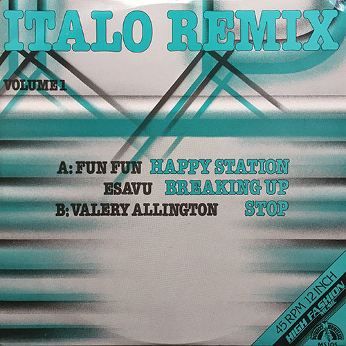 V.A. (FUN FUN / ESAVU / VALERY ALLINGTON) // ITALO REMIX VOLUME 1 (EP) inc. HAPPY STATION / BREAKING UP / STOP
