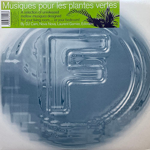 V.A. (LAURENT GARNIER / EDORAM / DJ CAM / NOVA NOVA) // MUSIQUE POUR LES PLANTES VERTES (EP) inc. FLEUR DE LOTUS / DREAM OF THE NIGHT / LIFE / TONES