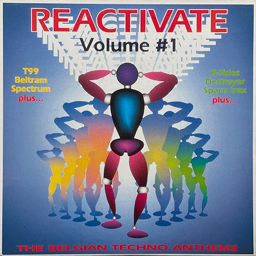 V.A. (T99 / DESTROYER / B-SIDES / SPACE TRAX / TECHNO GROOVES / JOEY BELTRAM / MODULAR EXPANSION / SPECTRUM / EXPOSURE TO LITTLE ELECTRIC NOISES / PROBLEM HOUSE) // REACTIVATE VOLUME #1 - THE BELGIAN TECHNO ANTHEMS (LP) inc. ANASTHASIA etc