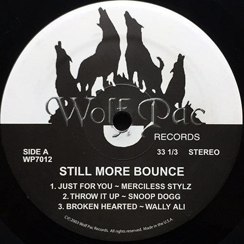 V.A. (MERCILESS STYLZ / SNOOP DOGG / WALLY ALI / GEORGE DEBARGE / ANDRE WILSON) // STILL MORE BOUNCE (EP) inc. JUST FOR YOU / THROW IT UP / BROKEN HEARTED / I WANNA BE YOUR MAN (2VER) / CL2