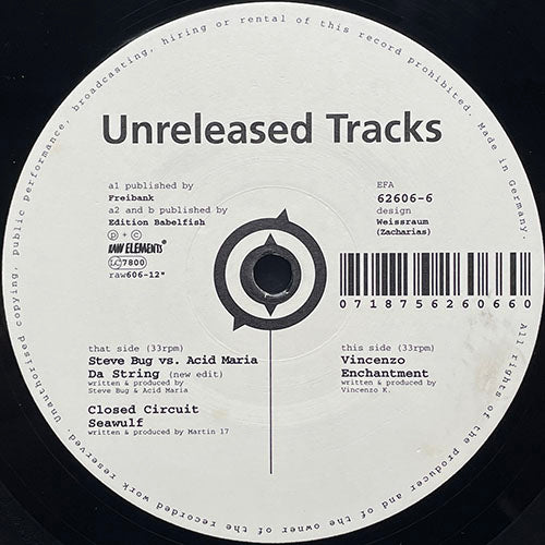 V.A. (STEVE BUG VS. ACID MARIA / CLOSED CIRCUIT / VINCENZO) // UNRELEASED TRACKS (EP) inc. DA STRING / SEAWULF / ENCHANTMENT