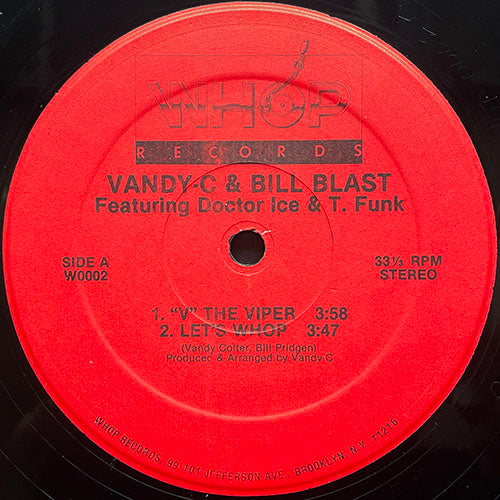 VANDY C. & BILL BLAST feat. DOCTOR ICE & T. FUNK // "V" THE VIPER (2VER) / LET THE WHOP (2VER)