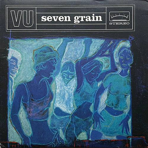 VU // SEVEN GRAIN (LP) inc. THE PROMISE / SIRENS / SHORT BREAD / HICCUP / JUMENTOUS / DR. J. DUB / SNIPER / MINUS ONE / EIGHTIES PRODUCT / COUNTDOWN / PYRAMID SCHEME / STAGGERING