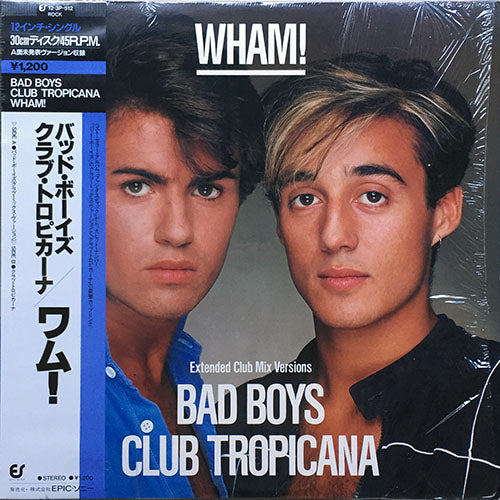 WHAM // BAD BOYS (EXTENDED CLUB MIX VERSION) / CLUB TROPICANA (EXTENDED CLUB MIX VERSION)