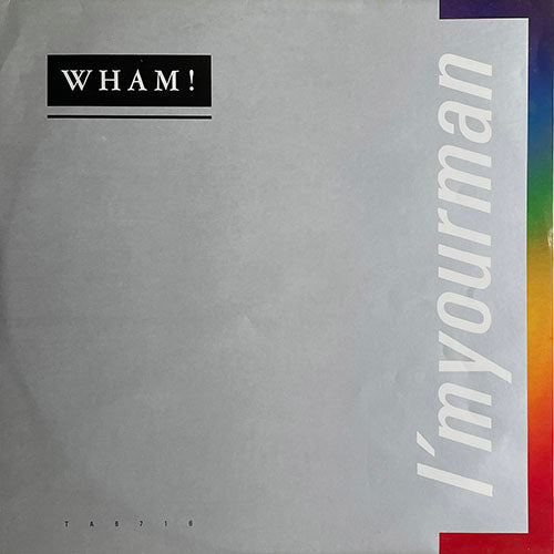 WHAM // I'M YOUR MAN (EXTENDED STIMULATION) (6:53) / (ACAPPELLA) (4:17) / DO IT RIGHT (INSTRUMENTAL) (4:05)