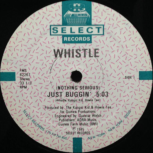 WHISTLE // (NOTHING SERIOUS) JUST BUGGIN' (5:03) / BUGGIN' MUCH HARD (5:36)