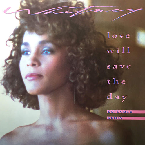WHITNEY HOUSTON // LOVE WILL SAVE THE DAY (EXTENDED REMIX) (6:55) / HOLD ME (Duet with TEDDY PENDERGRASS) (6:00)