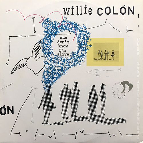 WILLIE COLON // SHE DON'T KNOW I'M ALIVE (8:19) / ALIVE DUB TWO (4:40) / SET FIRE TO ME (7:29)