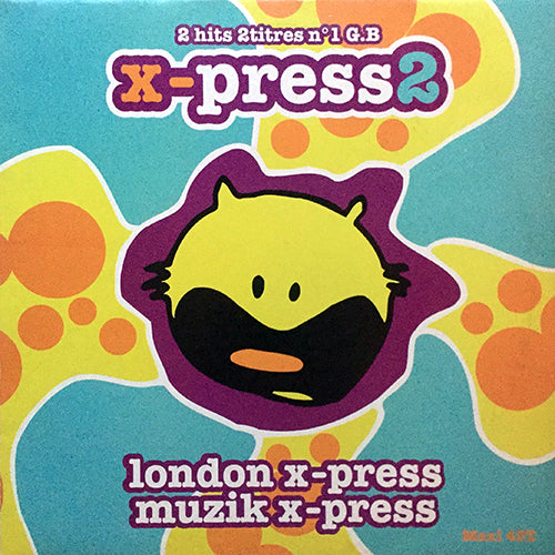 X-PRESS 2 // LONDON X-PRESS (6:43) / MUZIK X-PRESS (8:37)