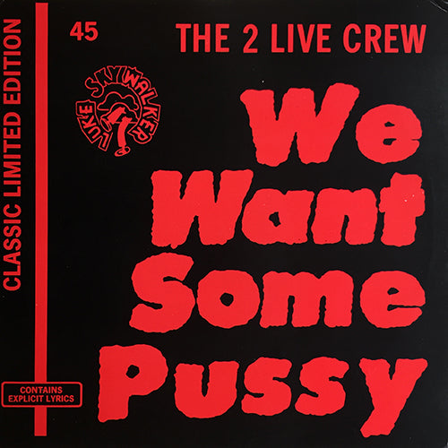 2 LIVE CREW // WE WANT SOME PUSSY (4VER)