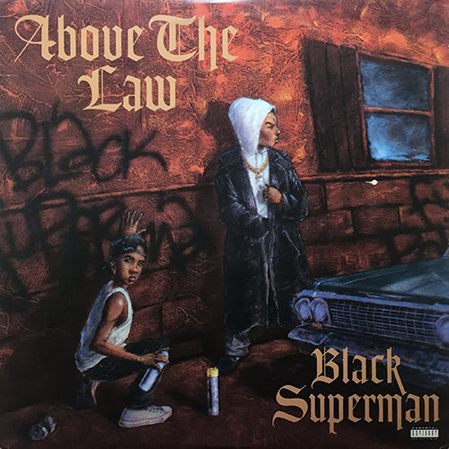 ABOVE THE LAW // BLACK SUPERMAN (2VER) / EVERYTHING WILL BE ALRIGHT (2VER) / CAPITOL PUNISHMENT (2VER)