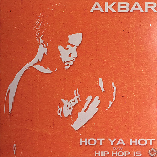 AKBAR // HOT YA HOT (4VER) / HIP HOP IS (4VER)