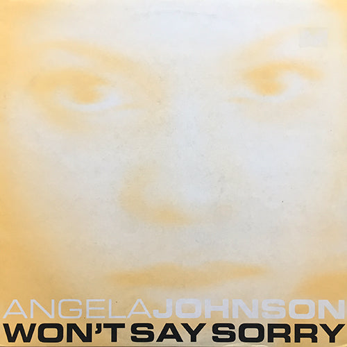 ANGELA JOHNSON // WON'T SAY SORRY (4VER)