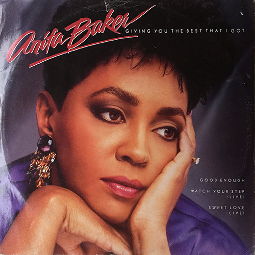 ANITA BAKER // GIVING YOU THE BEST THAT I GOT (4:30) / GOOD ENOUGH (3:59) / WATCH YOUR STEP (LIVE) (6:20) / SWEET LOVE (LIVE) (5:35)