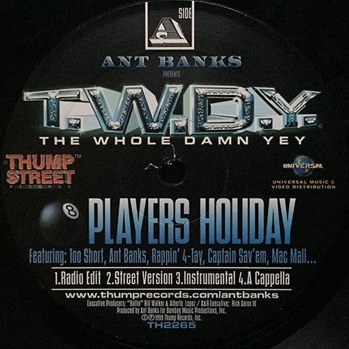 ANT BANKS presents T.W.D.Y. feat. TOO SHORT, RAPPIN' 4-TAY, CAPTAIN SAV'EM, MAC MALL // PLAYER'S HOLIDAY (5VER) / STRAGGLAS / SQUEEZE ON 'EM