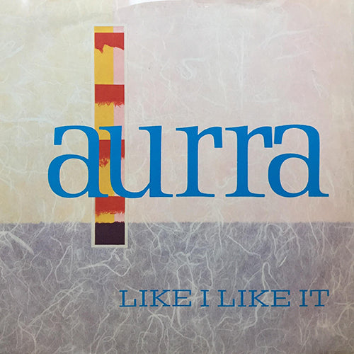 AURRA // LIKE I LIKE IT (5:14) / INST (6:55)