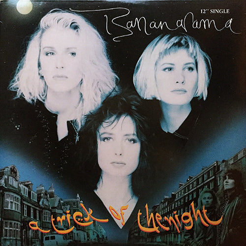 BANANARAMA // A TRICK OF THE NIGHT (THE NUMBER ONE MIX) (8:14) / (TRICKY MIX) (7:16) / (DUB MIX) (4:32)