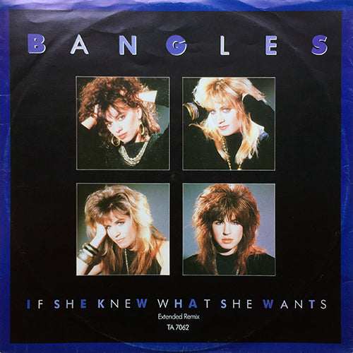 BANGLES // IF SHE KNEW WHAT SHE WANTS (EXTENDED REMIX) (5:45) / MANIC MONDAY (EXTENDED 'CALIFORNIA' VERSION) (4:38) / ANGELS DON'T FALL IN LOVE (3:21)