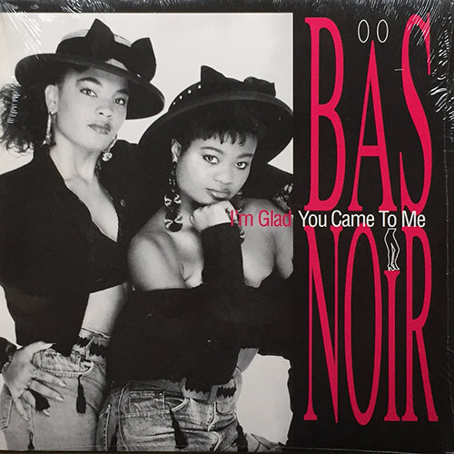 BAS NOIR // I'M GLAD YOU CAME TO ME (CLUB MIX) (6:35) / (DUB MIX) (7:10) / (RADIO EDIT) (3:50)