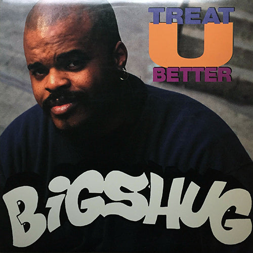 BIG SHUG // TREAT U BETTER (3VER) / STRIPPED & PISTOL WHIPPED (3VER) / P.D.S. (2VER)