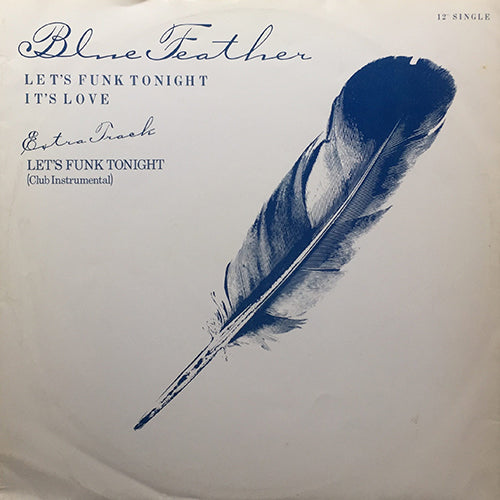BLUE FEATHER // LET'S FUNK TONIGHT (6:47) / INST (6:37) / IT'S LOVE (5:45)