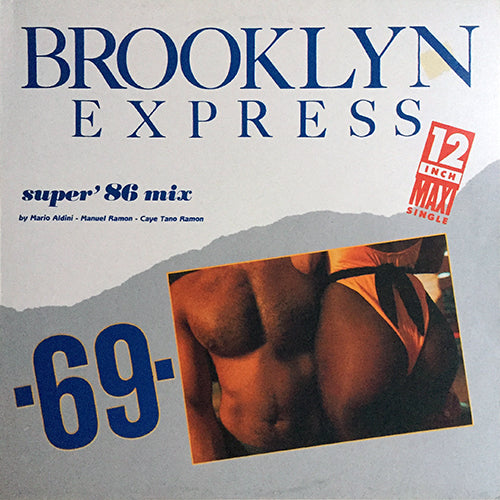 BROOKLYN EXPRESS // SIXTY-NINE ('85 MIX) (8:05) / CHANGE POSITION (5:54)