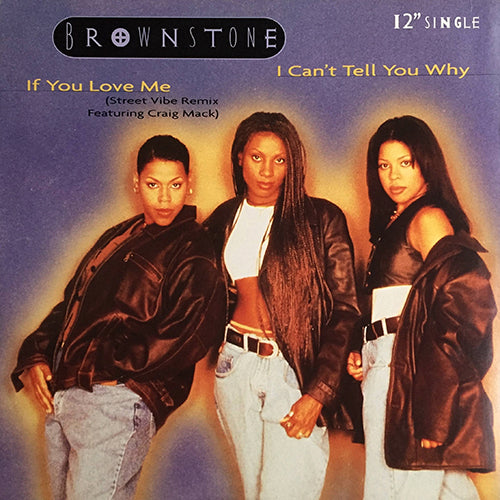 BROWNSTONE // I CAN'T TELL YOU WHY (4VER) / IF YOU LOVE ME (REMIX)