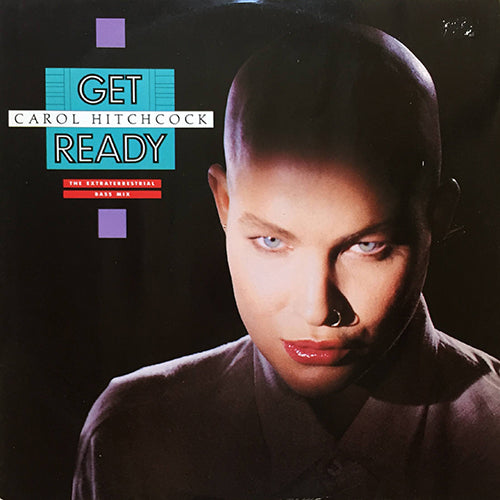CAROL HITCHCOCK // GET READY (THE EXTRATERRESTRIAL BASS MIX) (8:10/7:40) / MORE THAN WORDS CAN SAY (3:58)