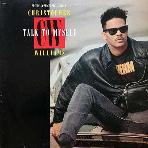 CHRISTOPHER WILLIAMS // TALK TO MYSELF (4VER) / SWEET MEMORIES