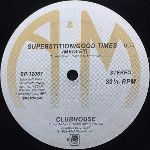 CLUBHOUSE // SUPERSTITION/GOOD TIMES (MEDLEY) (6:25) / (DUB VERSION) (5:07) / TOO CLOSE (3:25)