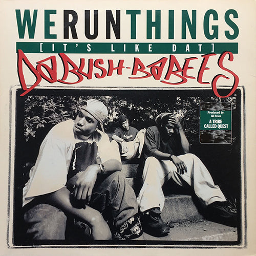 DA BUSH BABEES // WE RUN THINGS (IT'S LIKE DAT) (3VER) / ORIGINAL (2VER)