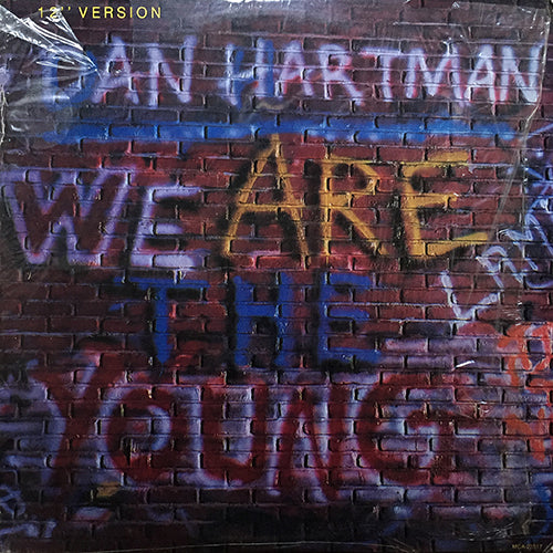 DAN HARTMAN // WE ARE THE YOUNG (CLUB VERSION) (6:52) / (INST) (6:52) / (LP VERSION) (4:19)