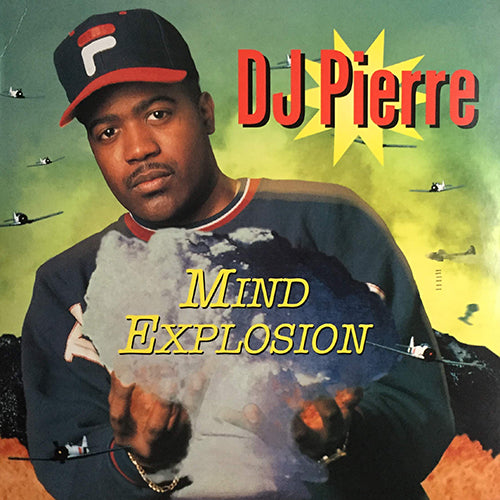 DJ PIERRE // MIND EXPLOSION (EP) inc. MIND BOMB (BLOW IT UP) / PUMP IT UP / TAKE IT UP / SHOUT / PEACE : LIVE IT OR REST IN IT